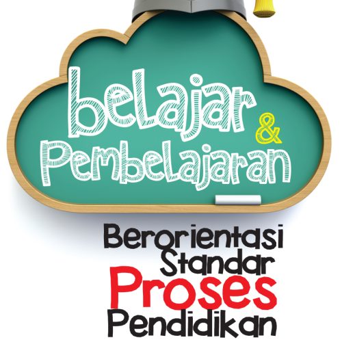 Belajar & Pembelajaran. Berorientasi Standar Proses Pendidikan